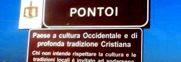 CARTELLI "OCCIDENTALI E CRISTIANI" ALL'INGRESSO:BUFERA SU UN SINDACO NEL BRESCIANO